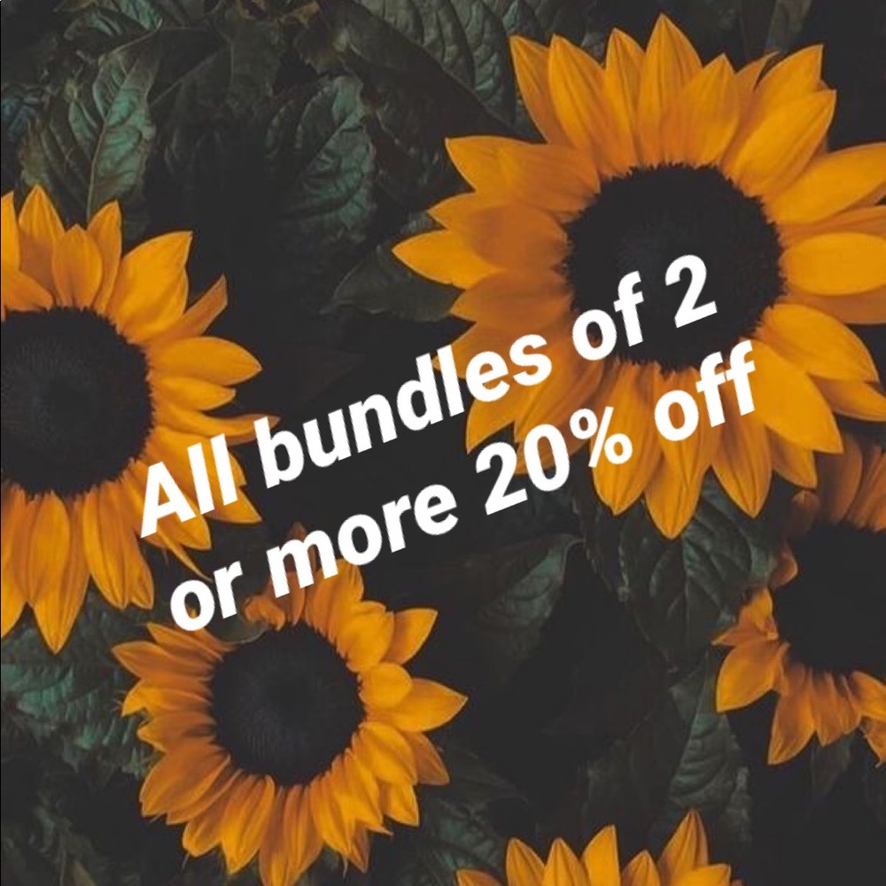 20% all bundles 2 or more 🌻